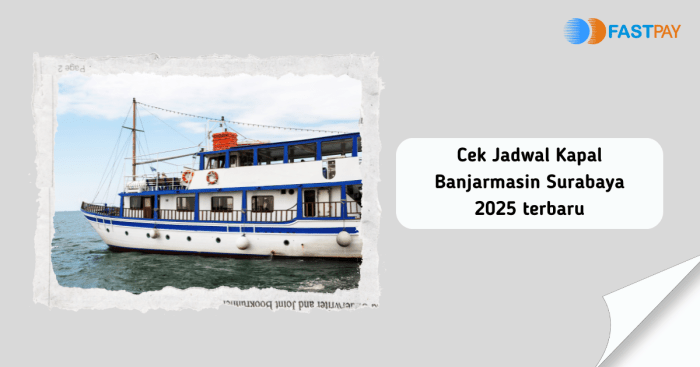 Jadwal Kapal Laut Banjarmasin – Surabaya Juli 2025